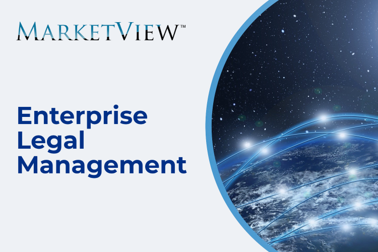 MARKETVIEW™: ENTERPRISE LEGAL MANAGEMENT FOR CORPORATIONS